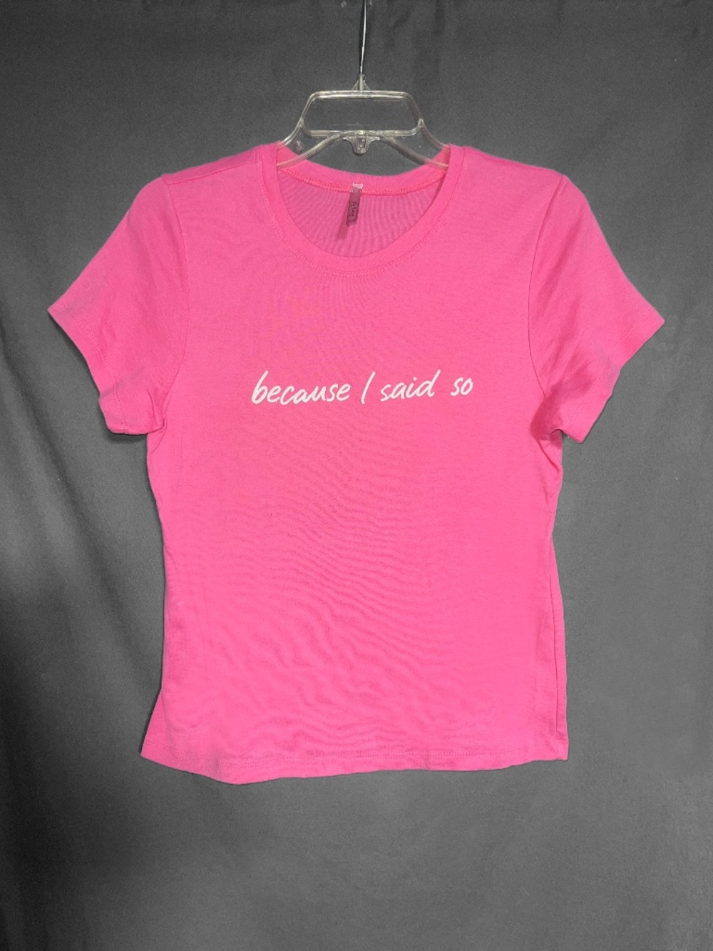 Pink “Because I Said So” T-Shirt
